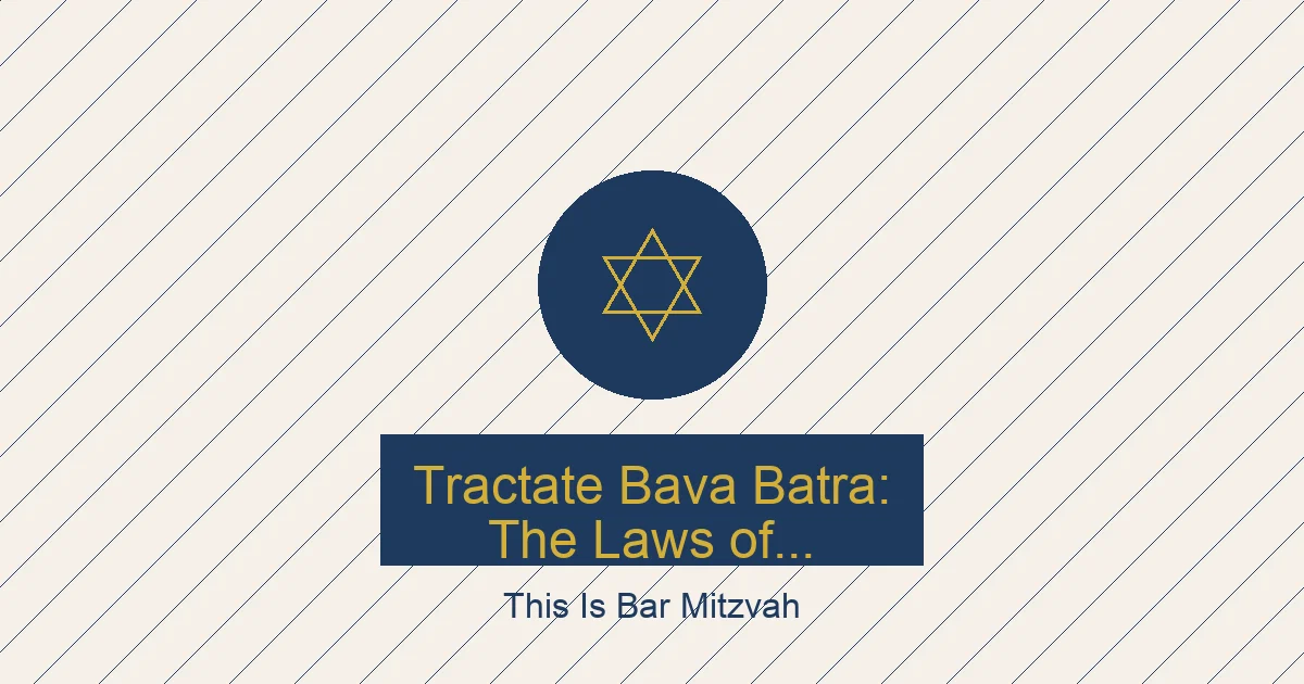 Tractate Bava Batra: Property | This Is Bar Mitzvah